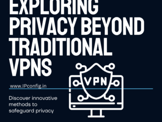 Beyond VPNs: Alternative Methods to Protect Online Privacy