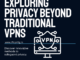 Beyond VPNs: Alternative Methods to Protect Online Privacy